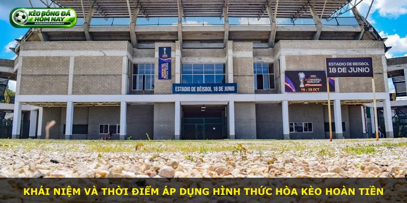 Khái niệm và thời điểm áp dụng hình thức hòa kèo hoàn tiền
