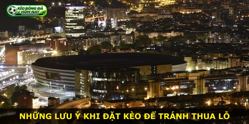 Những lưu ý khi đặt kèo để tránh thua lỗ