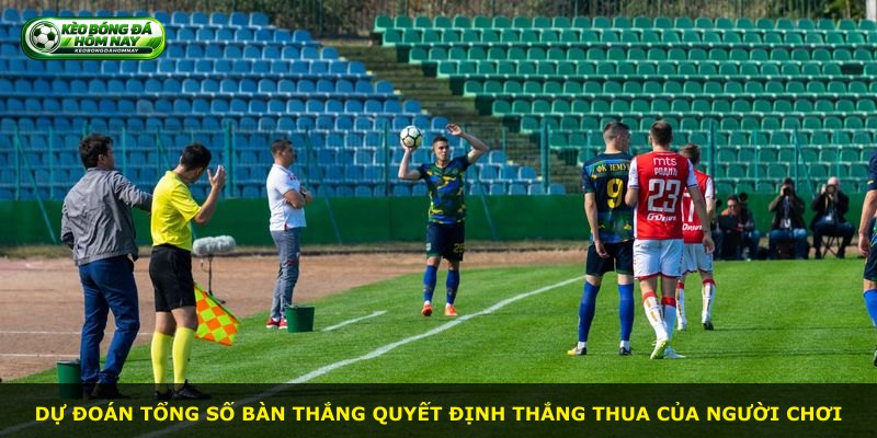 Dự đoán tổng số bàn thắng quyết định thắng thua của người chơi