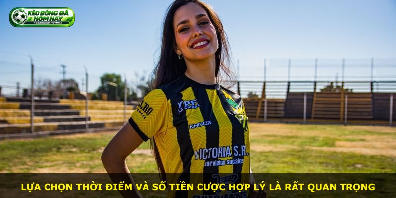 Lựa chọn thời điểm và số tiền cược hợp lý là rất quan trọng