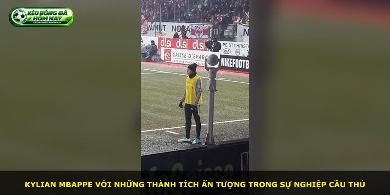 Kylian Mbappe với những thành tích ấn tượng trong sự nghiệp cầu thủ